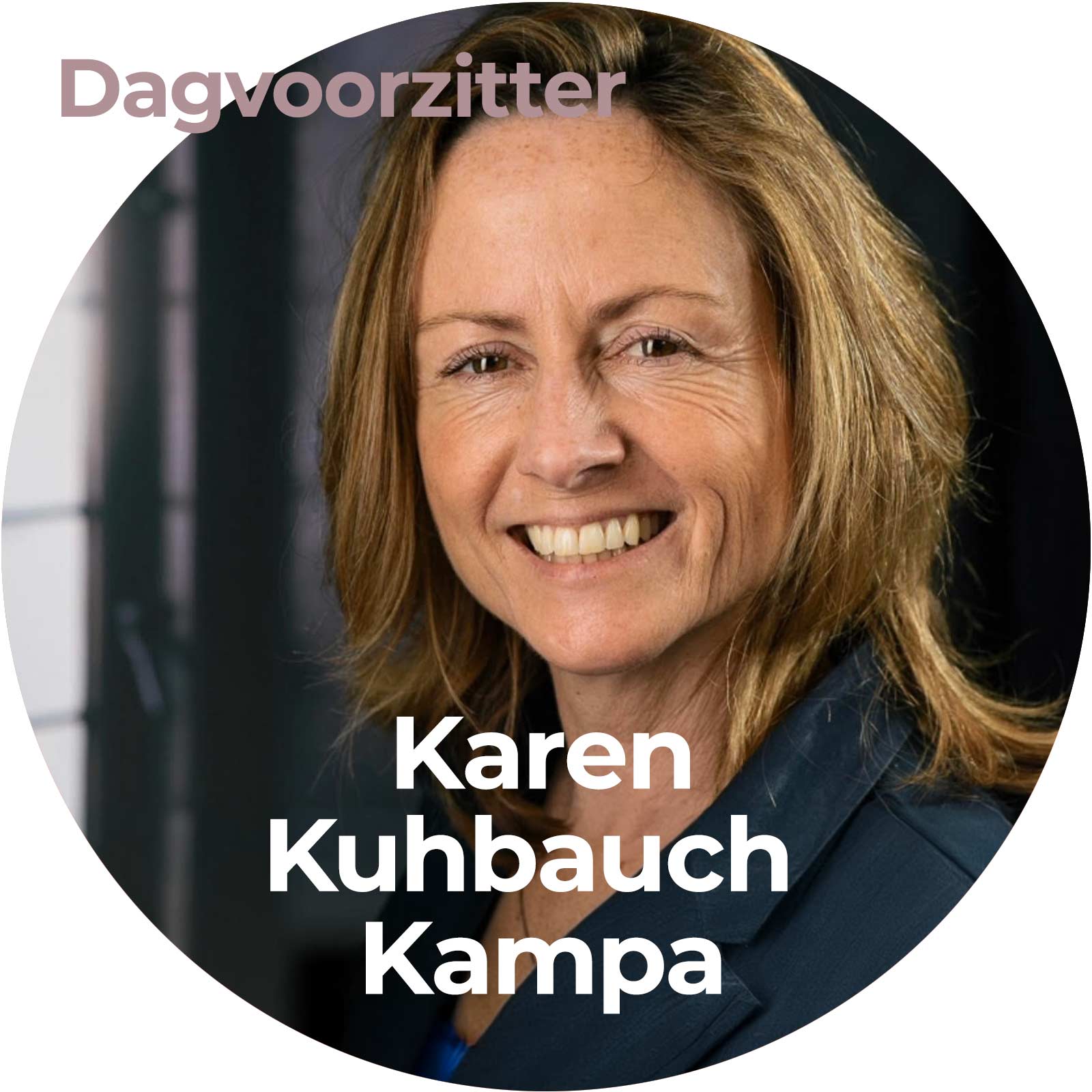 Dagvoorzitter: Karen Kuhbauch Kampa